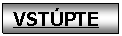 Blok textu: VSTÚPTE